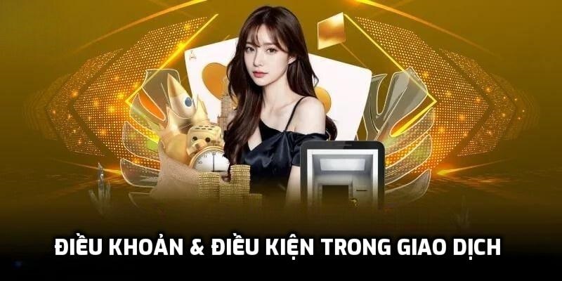 Điều khoản, điều kiện liên quan đến giao dịch